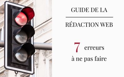 Guide de la Rédaction Web : 7 Erreurs à ne pas Faire