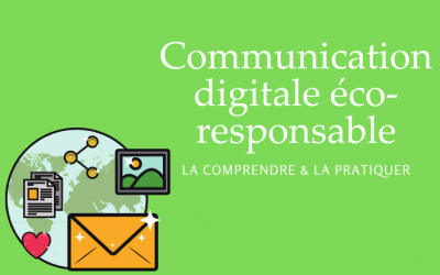 Communication digitale éco-responsable : la comprendre et la pratiquer