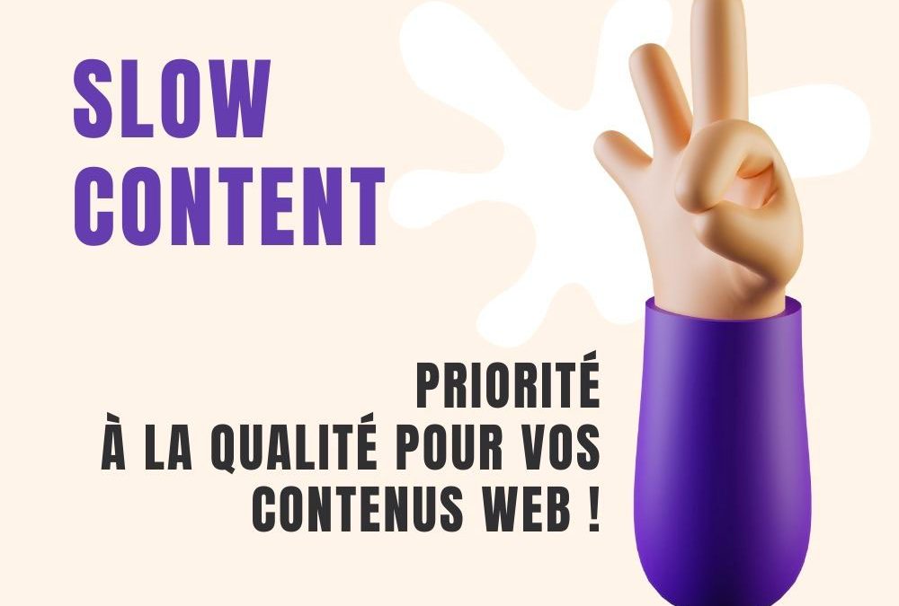 Slow Content : priorité à la qualité pour vos contenus web